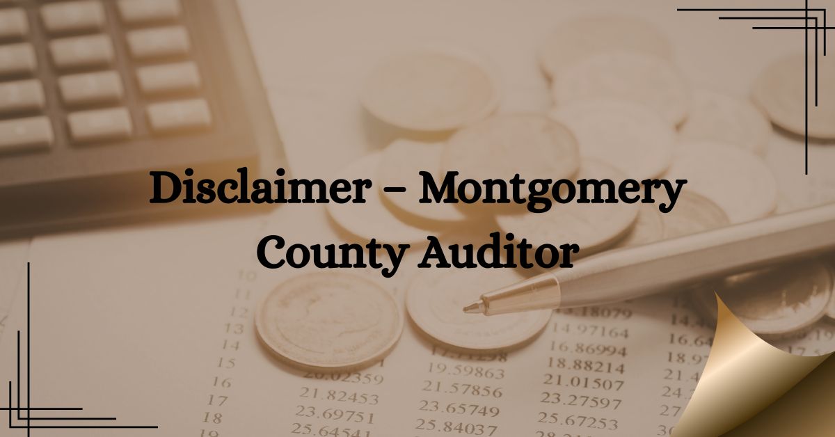 Disclaimer-–-Montgomery-County-Auditor