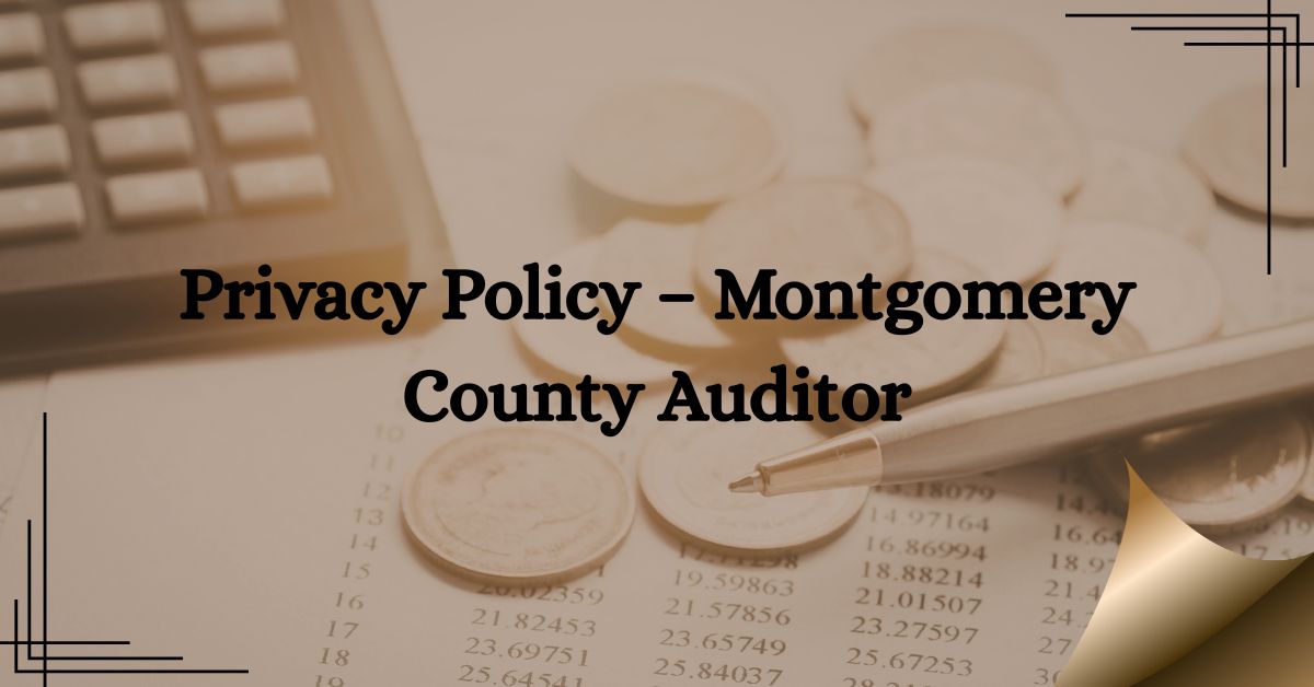 Privacy-Policy-–-Montgomery-County-Auditor